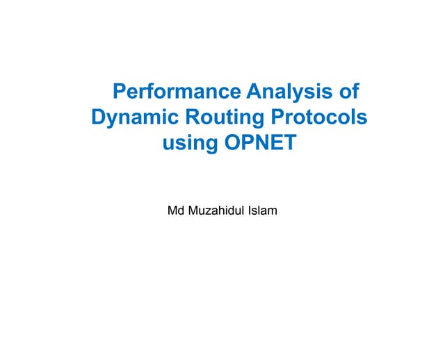 Performance Analysis of Dynamic Routing Protocols using OPNET | PPT