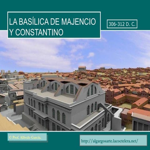La basílica de Majencio y Constantino