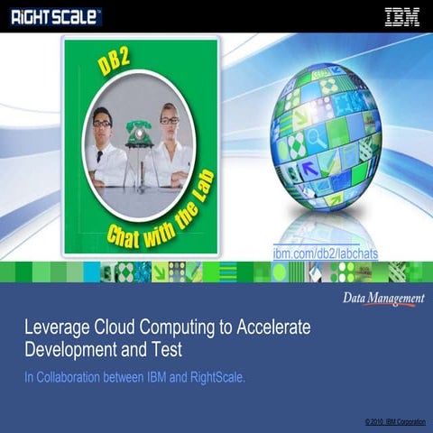Leverage Cloud Computing to Accelerate Development and Test