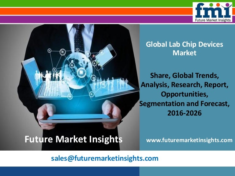 Forecast On Lab Chip Devices Market Global Industry Analysis And Tren