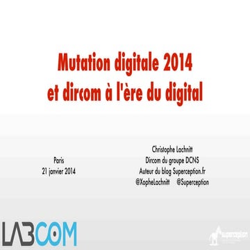 Présentation @LabCom - Mutation digitale 2014 et dircom à l'ère du digital