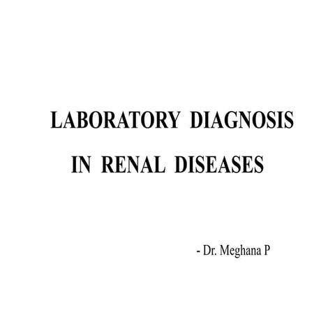 labdiagnosisinrenaldiseases-copy-180611071550.pptx