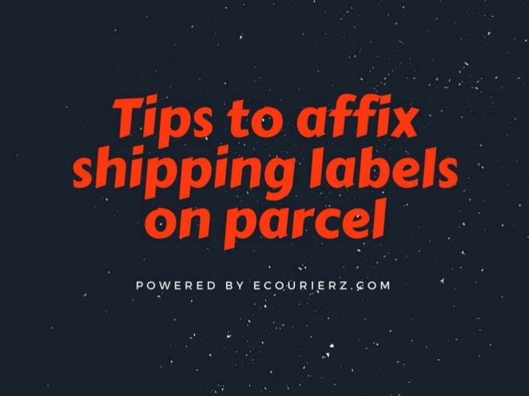 How to affix shipping label on the parcel