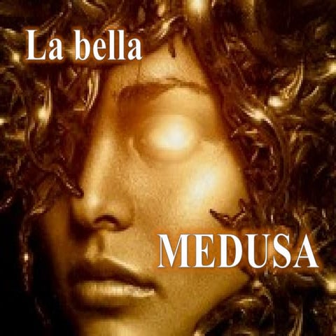 La Bella Medusa