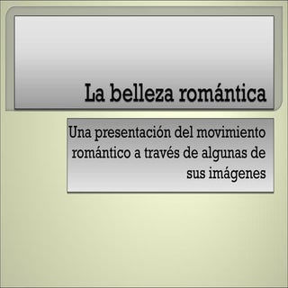 La belleza romántica (2)