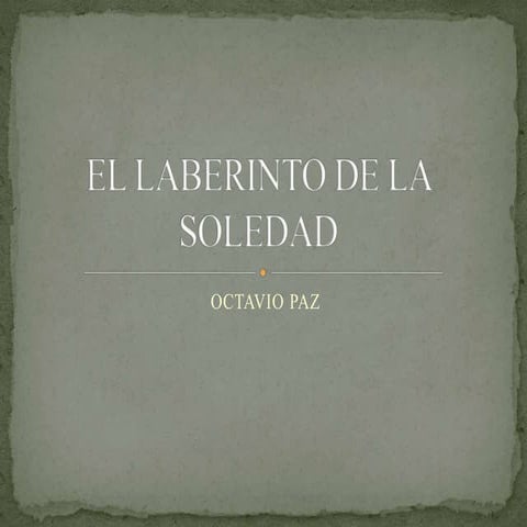 Ensayo El Laberinto de la Soledad de Octavio Paz