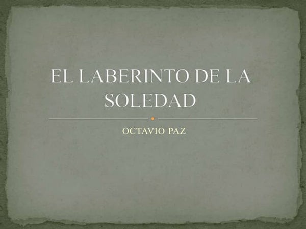 Ensayo El Laberinto de la Soledad de Octavio Paz