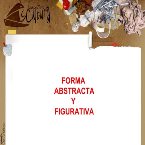 LABORATORIO DE ESCULTURA  iconicidad-abstracción
