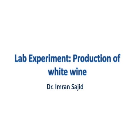 Lab experiment production of white wine