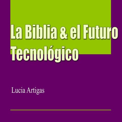La biblia & el futuro tecnológico