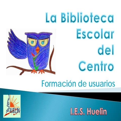 La biblioteca escolar: formación de usuarios