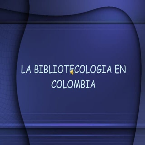La bibliotecologia en colombia