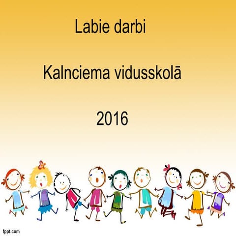 Labie darbi 2016