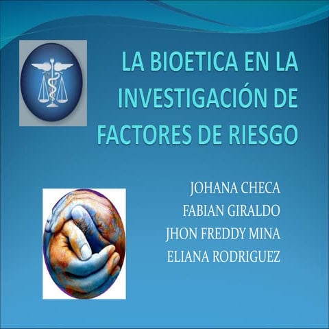 La bioetica en la investigación de factores de