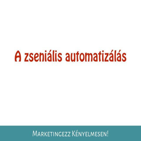 A zsenális automatizálás