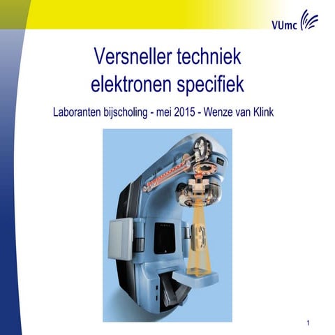 VUmc Laboranten bijscholing elektronen 2015   