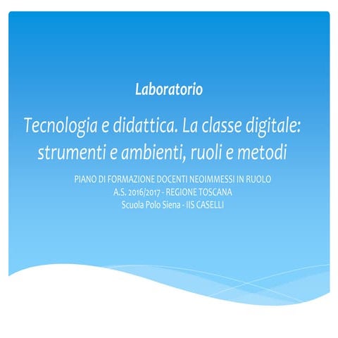 Tecnologia e didattica. La classe digitale: strumenti e ambienti, ruoli e metodi