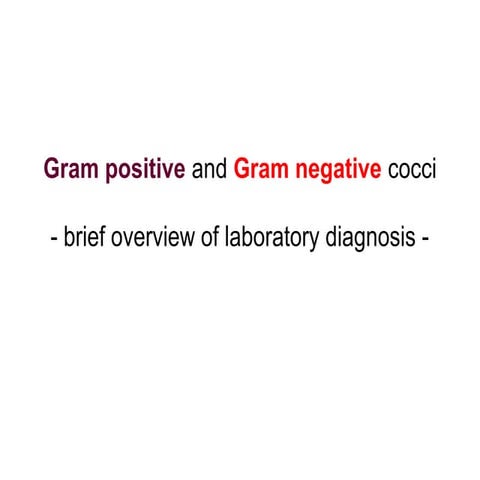 Laboratory diagnosis gram positive and gram negative cocci