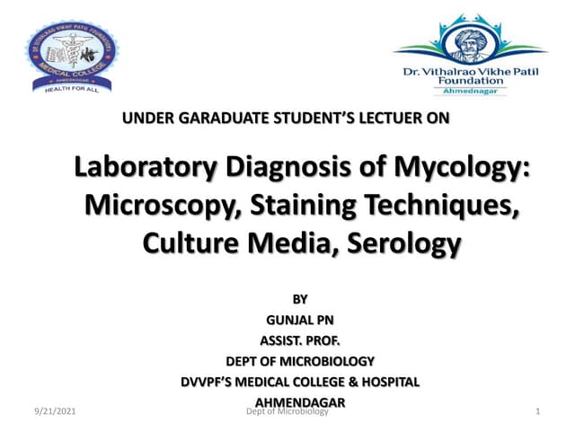 Laboratory diagnosis of mycology  microscopy, staining techniques, culture media, serology