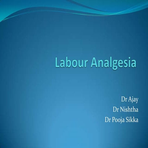Labour analgesia - ajay