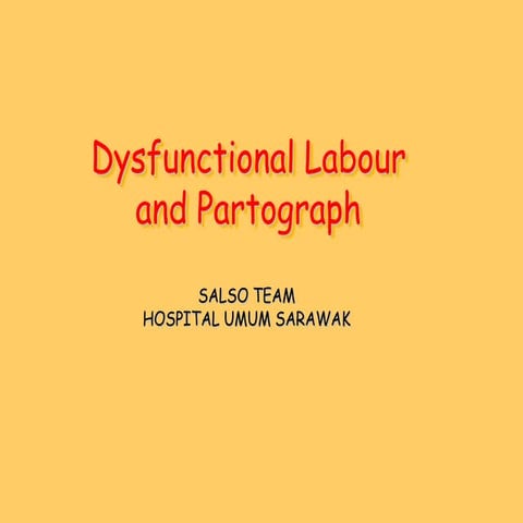 Dysfunctional Labour & Partograph