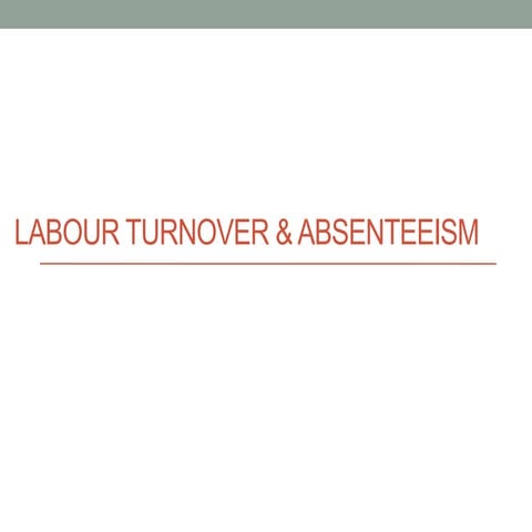 Labour turnover & absenteeism