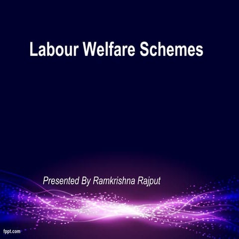 Labour welfare schemes