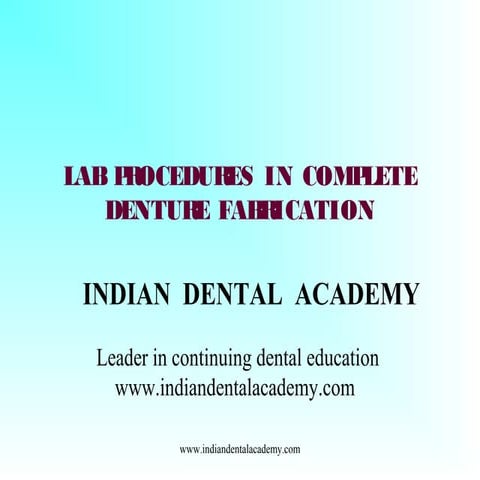 Lab procedures in complete denture prosthodontics /certified fixed orthodonti...