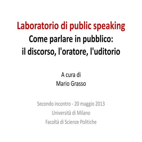 Public speaking - Come parlare in pubblico: il discorso, l’…