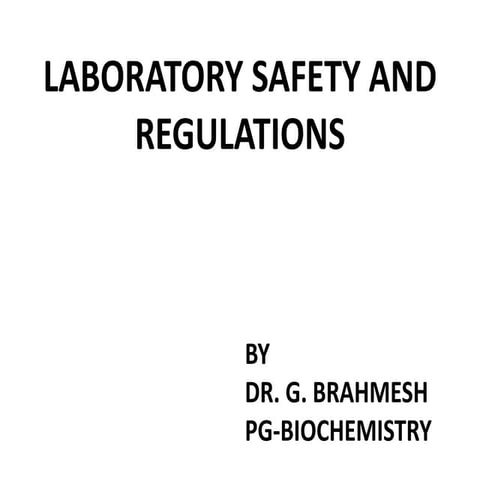 Lab safety and regulations by dr.brahmesh, PG BIOCHEMISTRY, AMC, VIZAG, AP, I...