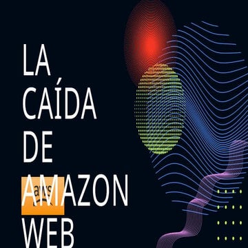 La caída de amazon web services asdgfhnj | PPTX