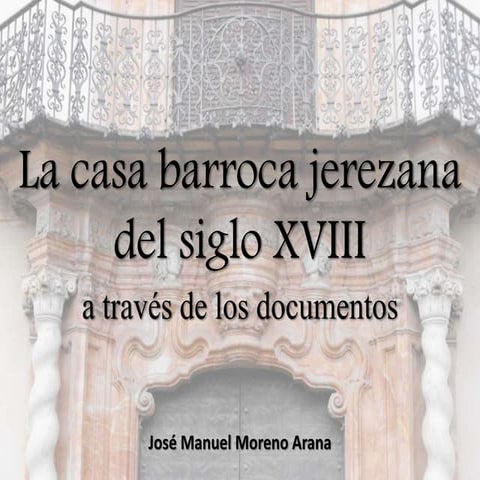 La casa barroca jerezana del siglo XVIII a través de los documentos