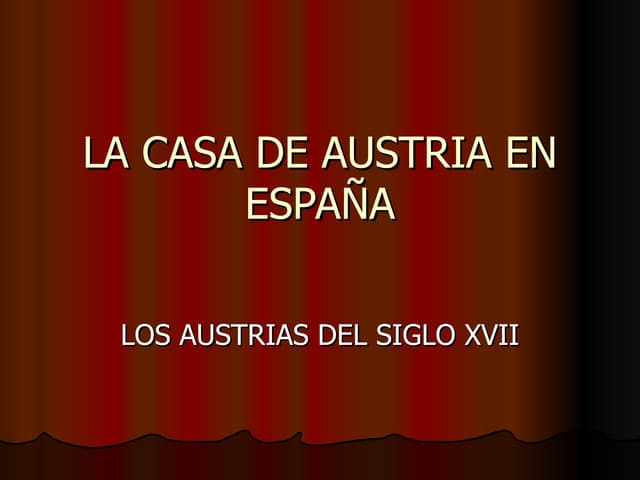 4. reyes de la casa de austria y borbón siglos xvi , xvii y xviii