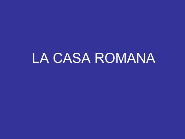 La Casa Romana