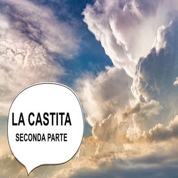 LA CASTITA parte II