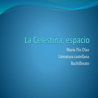 La Celestina, espacio