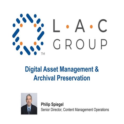 Digital Asset Management and Archival Preservation