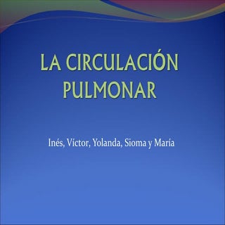La ciculacion pulmonar
