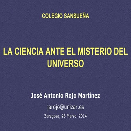 La Ciencia ante el misterio del Universo. Sansueña, 26 marzo 2014