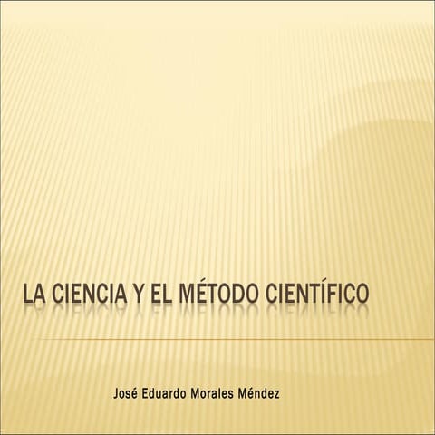 La ciencia y el metodo científico | PPT