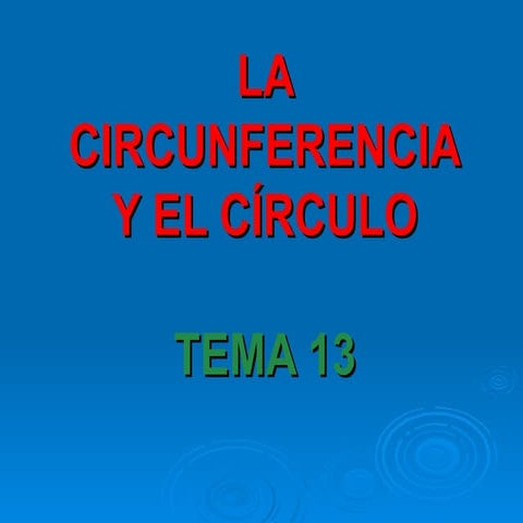 La circunferencia y el círculo