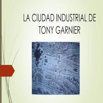 La ciudad industrial de tony garnier