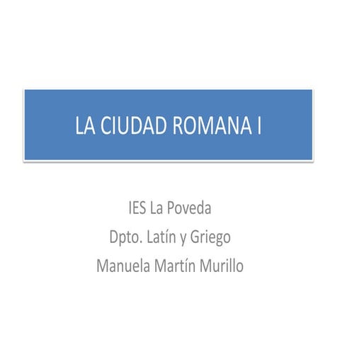 La ciudad romana I