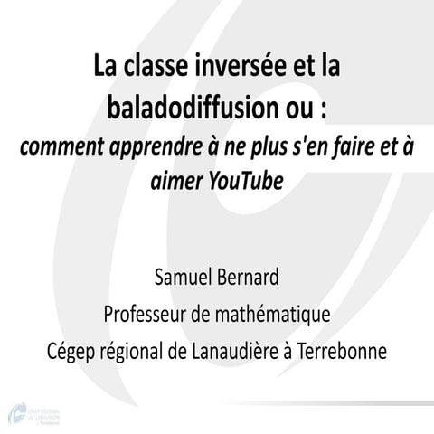 La classe inversée et la baladodiffusion (1er Collqoue Ontario-Québec)
