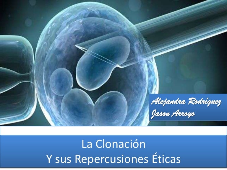 La clonación y sus repercusiones éticas