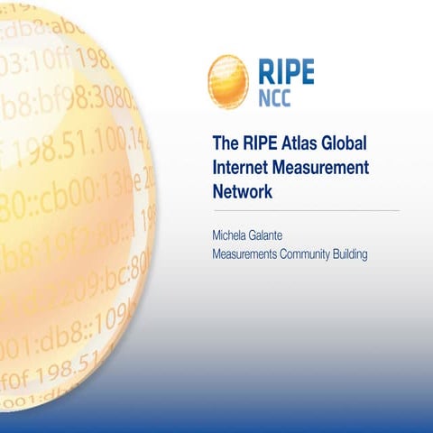 The RIPE Atlas Global Internet Measurement Network