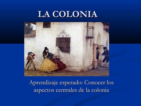La vida en la época colonial - 1810 | PPT