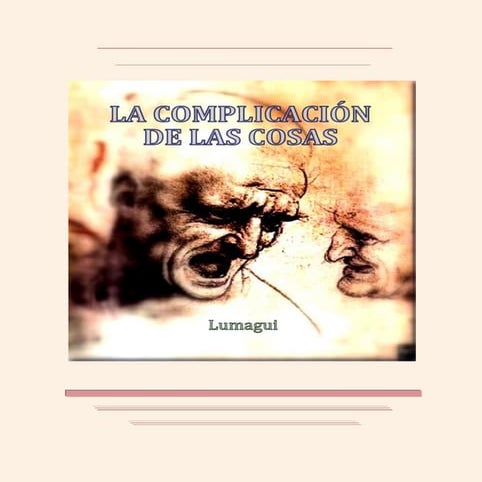 LA COMPLICACIÓN DE LAS COSAS