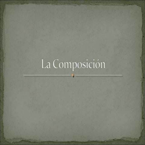 La composición