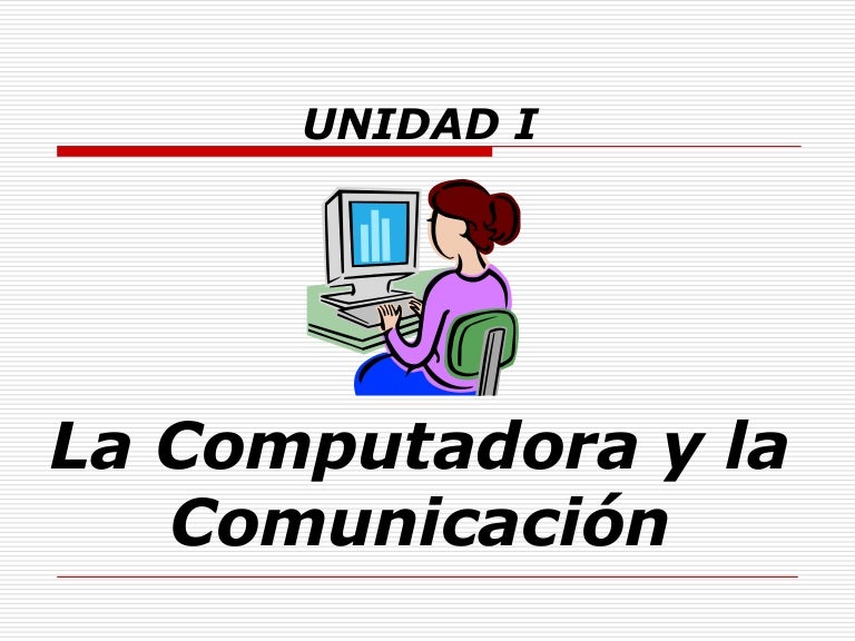 La computadora y la Comunicacion
